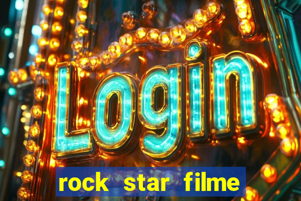 rock star filme completo dublado online